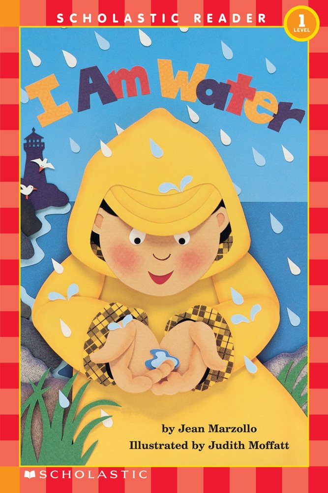I Am Water (Scholastic Reader, Level 1) by Jean Marzollo